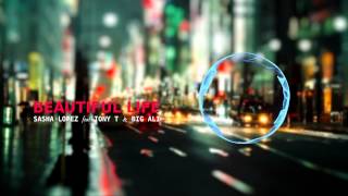 Beautiful Life - Sasha Lopez feat Tony T & Big Ali