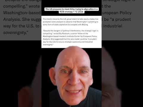 The US prepares to meet Xi by trying to align allies in a REM strategy 1-15-2026