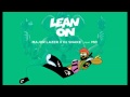Major Lazer & DJ Snake - Lean On (Remix by ...
