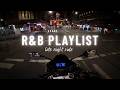 Late Night R B Playlist Come Ride With Me The Weeknd SZA Mariah The Scientist Chase Atlantic