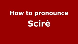 How to pronounce Scirè