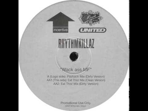 Rhythmkillaz - Wack Ass M.F. (Eat This! Mix (Clean Version))