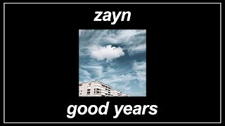 Good Years - ZAYN (Lyrics)