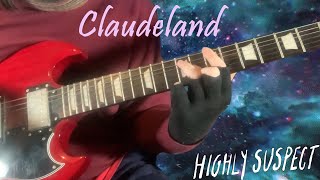 Claudeland - Highly Suspect [Guitar Cover] [Instrumental] - Crimson