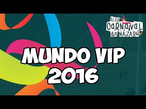 Mundo Vip 2016 - Carnaval da Nazaré