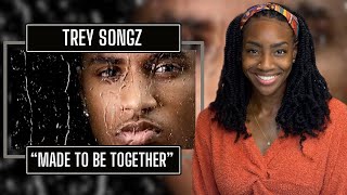 Trey Songz- Made To Be Together | REACTION 🔥🔥🔥