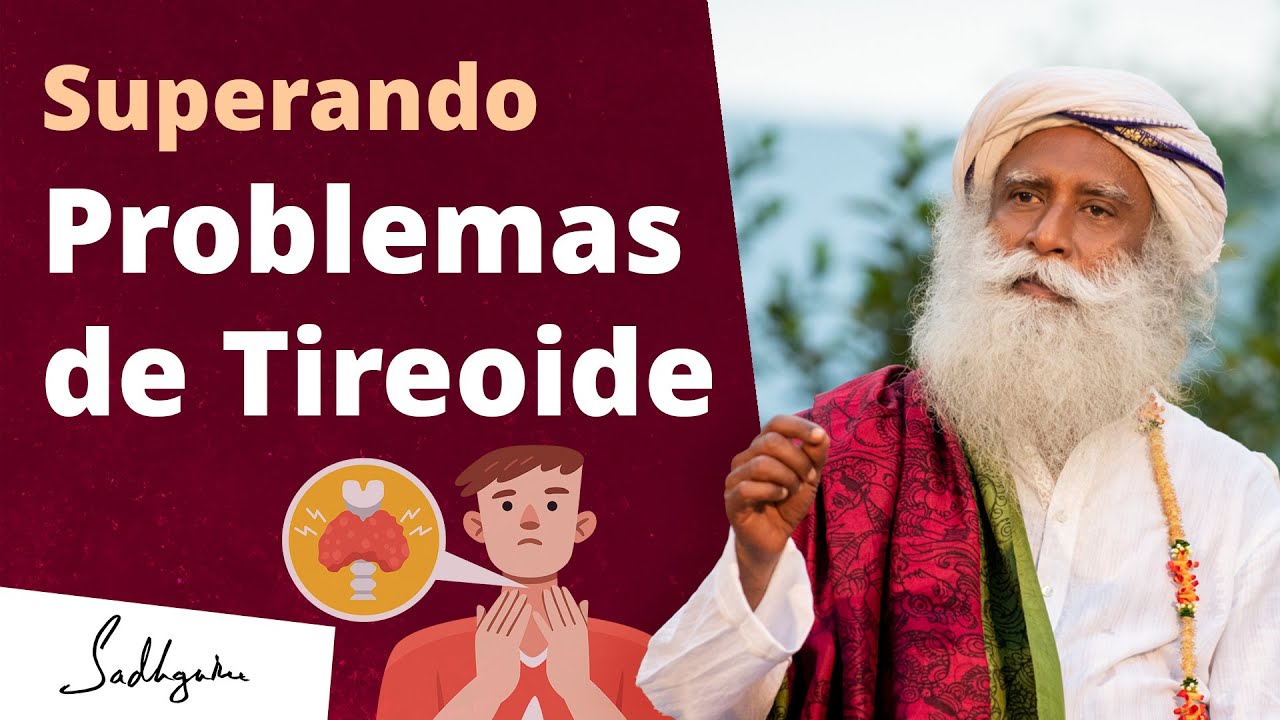 Superando Problemas de Tireoide | Sadhguru Português