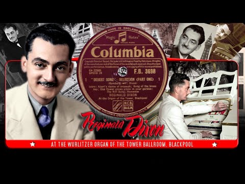 Desert Song Selection - Part 1 -  Reginald Dixon at the Theatre Organ