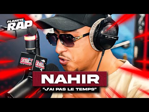 [EXCLU] Nahir - J'ai pas le temps #PlanèteRap