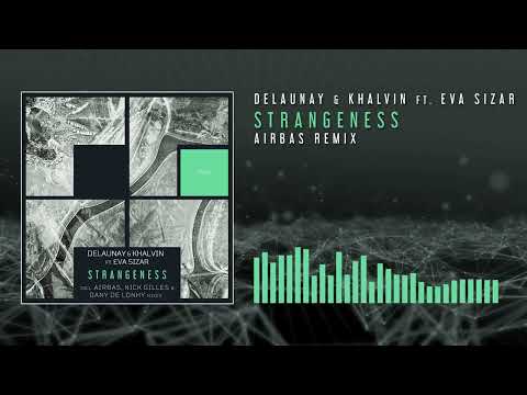 Delaunay & Khalvin feat Eva Sizar - Strangeness (Airbas Remix)