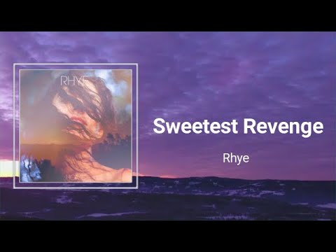 Rhye - Sweetest Revenge (Lyrics) 🎵