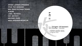 Jurgen Driessen - The Message (SweetNCandy Remix)