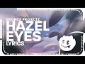 Bounce Projectz - Hazel Eyes (Lyrics)