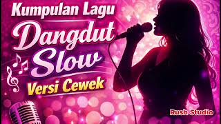 Download lagu Kumpulan Lagu Dangdut Slow Versi Cewek mp3