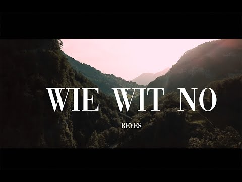 REYES - Wie wit no