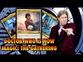 Doctor Who Is Now Magic The Gathering