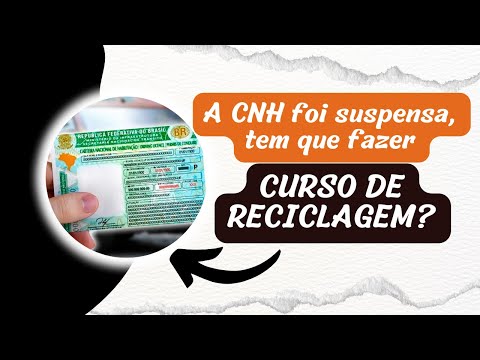 A CNH foi suspensa, tem que fazer reciclagem?