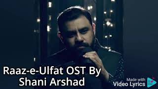 Raaz-e-Ulfat OST Lyrics | Shani Arshad | Shehzad - YouTube