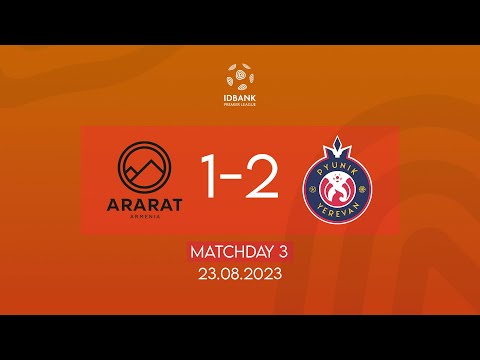 IDBank Premier League. Matchday 3. FC Ararat-Armenia - FC Pyunik (23.08.2023)