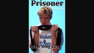 Nick Carter - Prisoner  ( NEW SONG 2011 ) HD *LYRICS*