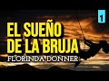 Espíritus Y Curanderas EL SUEÑO DE LA BRUJA Florinda Donner Audiolibro