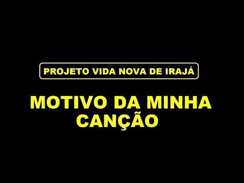 Motivo Da Minha Canção - Projeto Vida Nova de…