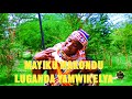 MAYIKU MAKONDU LUGANDA YAMWIKELYA BY LWENGE STUDIO