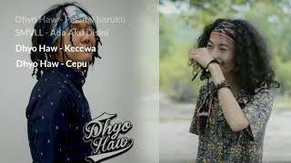 Download lagu Dhyo Haw Full Album mp3 Download lagu Dhyo Haw Full Album mp3