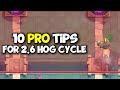 10 PRO TIPS TO GET BETTER AT 2 6 HOG CYCLE