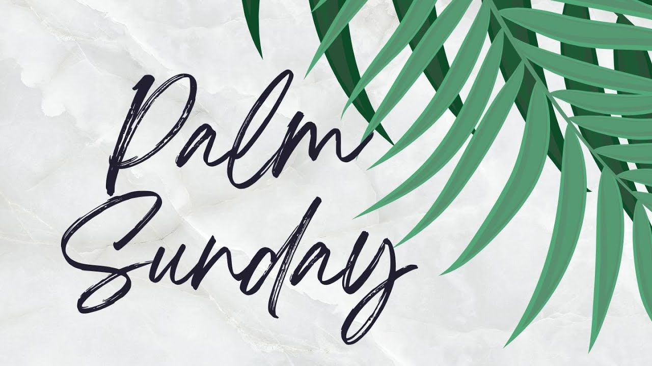 Palm Sunday Service