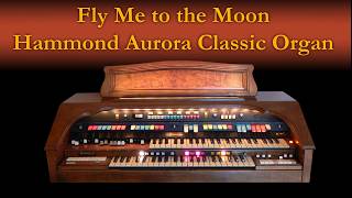 Video thumbnail for Fly Me to the Moon - on Hammond Aurora Classic Organ by auronoxe