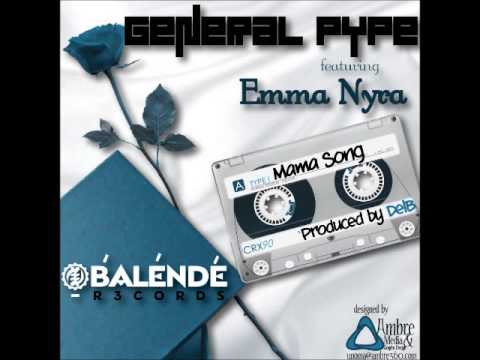 General Pype Ft Emma Nyra - Mama Song (NEW 2013)