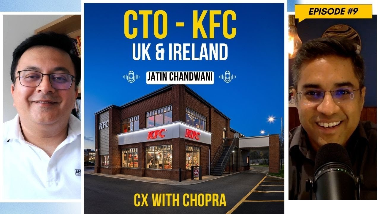 Redefining Customer Experience in Fast Food - Jatin Chandwani (CTO - KFC UK & Ireland)