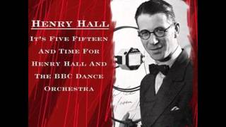 Henry Hall - I'm Putting All My Eggs In One Basket
