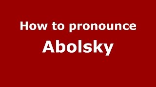 How to pronounce Abolsky