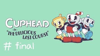 [CUPHEAD]進化したカートゥーンで大暴れ！！（DLC）実況プレイ#final