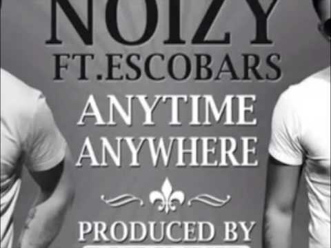 Escobars ft  Noizy   Anytime Anywhere 1