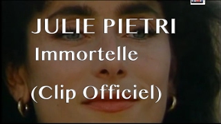 Julie Pietri - Immortelle (Clip officiel)