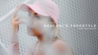 PARTYNEXTDOOR - Kehlani&#39;s Freestyle