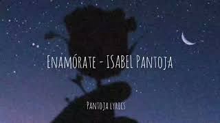 Isabel Pantoja - Enamórate (letra)