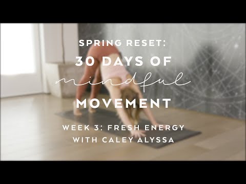 Day 19: Fresh Energy Flow with Caley Alyssa - Spring Reset: 30 Days of Mindful Movement