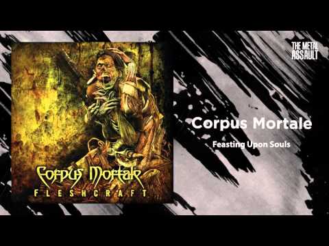 Corpus mortale - Feasting Upon Souls 2012