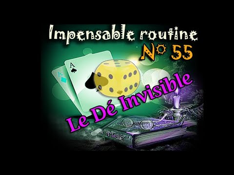 Voir la vidéo Impensable Routine N° 55 - Le Dé Invisible