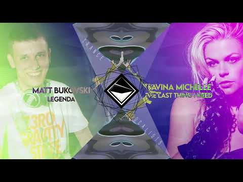 Davina Michelle x Matt Bukovski - The Last Legenda I Need (TranceX Mashup)
