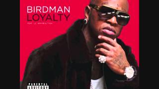 Birdman-Loyalty ft. Tyga and Lil Wayne ( clean)