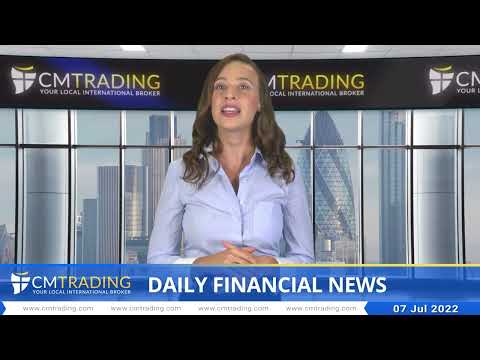 CMTrading   Daily financial news 07 07 2022