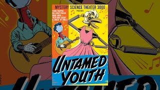 Mystery Science Theater 3000: Untamed Youth