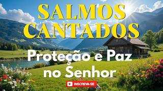 Para Descansar na Presença de Deus | Salmos Cantados