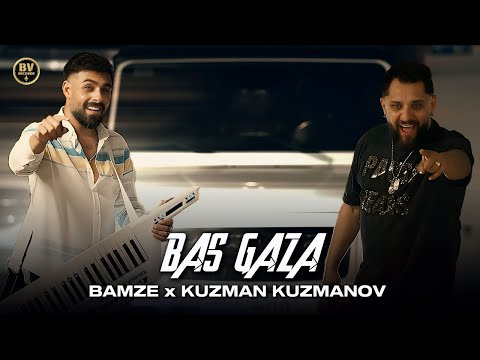 BAMZE x KUZMAN KUZMANOV - BAS GAZA / Бамзе и Кузман Кузманов - Бас Газа, 2025