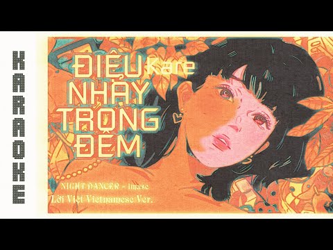 🎤KARAOKE ĐIỆU NHẢY TRONG ĐÊM - Kare【NIGHT DANCER - imase Lời Việt Vietnamese Ver.】